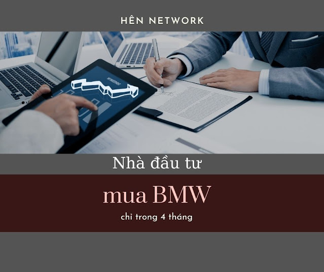 Nhà đầu tư Hên Network mua được BMW chỉ sau 4 tháng