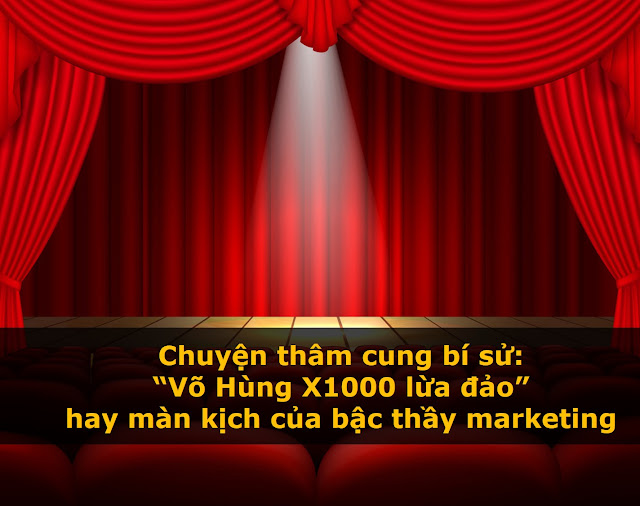 Chuyện thâm cung bí sử: “Võ Hùng X1000 lừa đảo” hay màn kịch của bậc thầy marketing