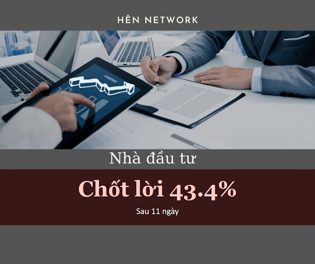 2 nhà đầu tư Hên Network chốt lời 43.4% sau 11 ngày
