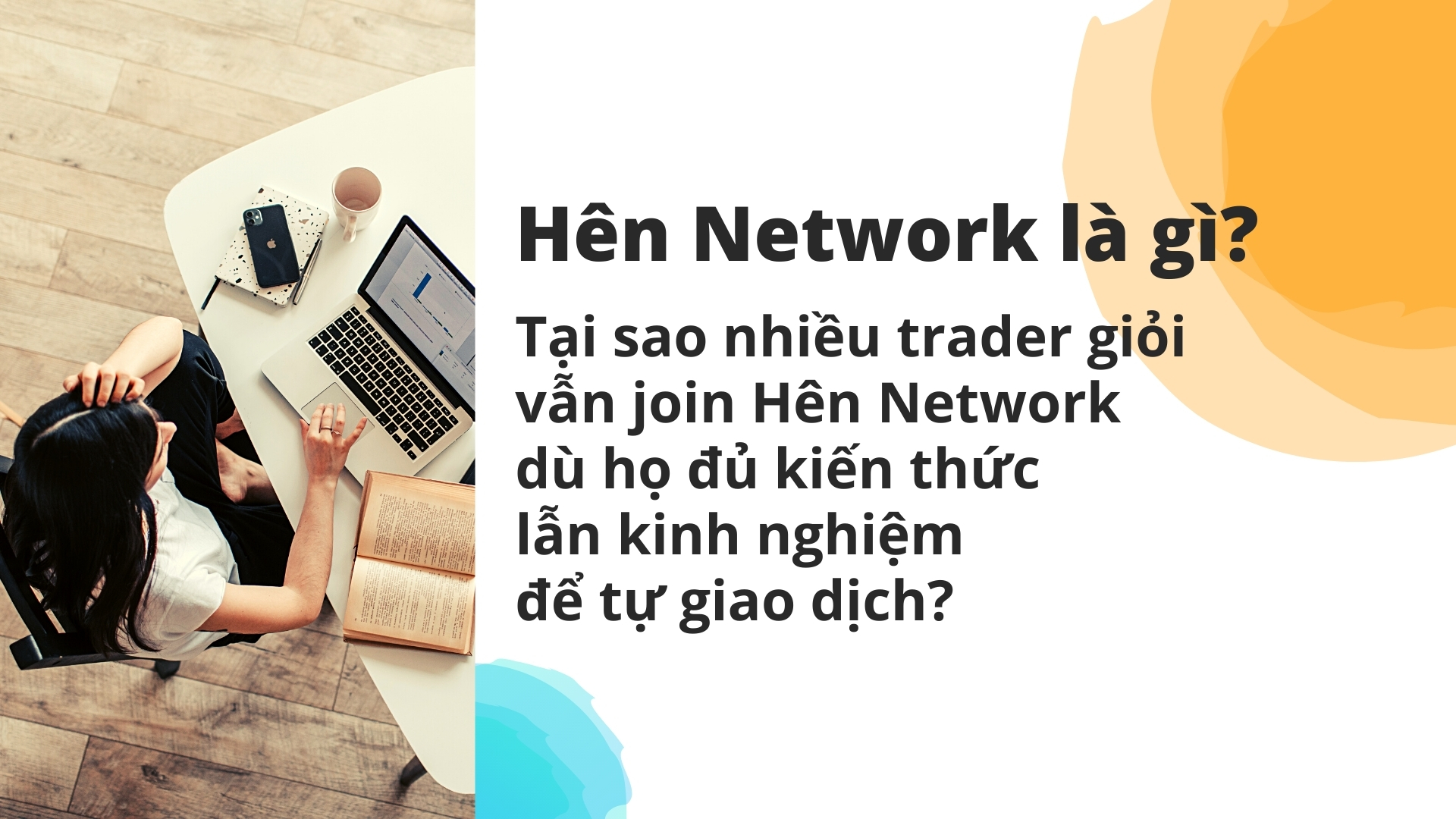 Hên Network là gì? Tại sao nhiều trader giỏi vẫn join Hên Network dù họ đủ kiến thức lẫn kinh nghiệm để tự giao dịch?